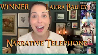 Narrative Telephone - WINNER Funniest ever - "Laura Bailey"