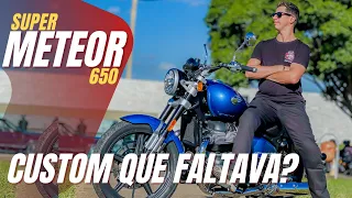 SUPER METEOR 650: A CUSTOM QUE FALTAVA NO BRASIL - PREÇO E DETALHES