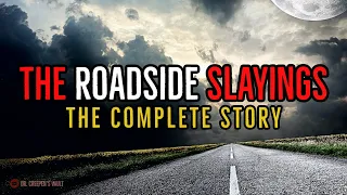 ''The Roadside Slayings: The Full Story'' | NEW ROBERT CASSIDY UNIVERSE - SERIAL KILLER HORROR STORY