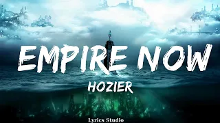 Hozier - Empire Now (Lyrics)  || Music Combs