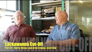 Lackawanna Cut-Off - Part 31: Gerry Chrusz and Artie Erdman Interview