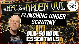 The Halls of Arden Vul Ep 04 - Old School Essentials Megadungeon | Flinching Under Scrutiny