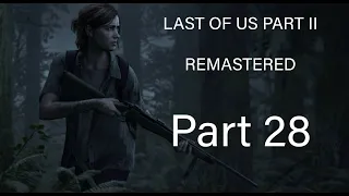 THE LAST OF US PART 2 REMASTERED PS5 Walkthrough Gameplay Part 28