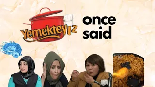 Yemekteyiz - Once Said