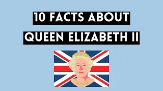 10 Facts about Queen Elizabeth II 👑 | Easy Peasy English