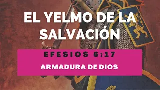 EL YELMO DE LA SALVACION EFESIOS 6:17