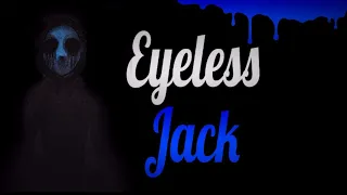 Eyeless Jack - He craves your organs