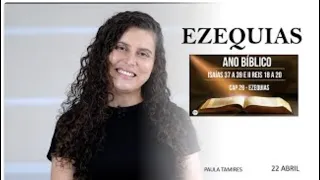 22 ABRIL - EZEQUIAS / ANO BIBLICO / MAIZA RIBEIRO