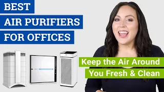 Best Air Purifier for Office (2021 Reviews & Buying Guide) The Top Office Air Purifiers