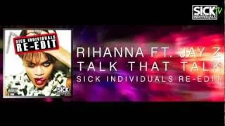 Rihanna feat. Jay Z - Talk That Talk (SICK INDIVIDUALS Re-edit)