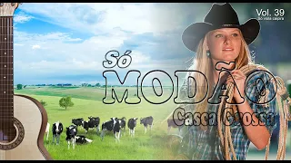 2 HORAS SÓ DE MODÃO CASCA GROSSA - SÓ VIOLA CAIPIRA - Volume 39