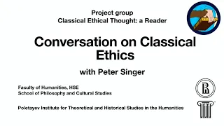 Conversation on Classical Ethics with Peter Singer