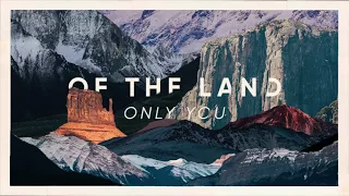 Of The Land - Only You (Audio Only)