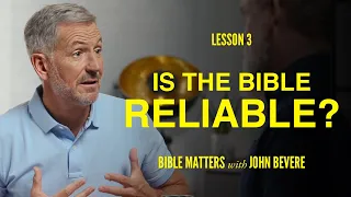 Is the Bible Reliable? | Lesson 3 of Bible Matters | Study with John Bevere