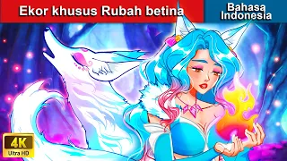 Ekor khusus Rubah betina 🔥 Dongeng Bahasa Indonesia 🌛 WOA - Indonesian Fairy Tales