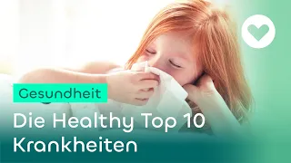 Krankheiten erklärt - DIE HEALTHY TOP 10