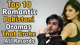 Top 10 Romantic Pakistani Dramas That Broke All Records | The House of Entertainment