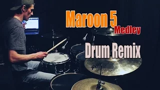 Maroon 5 Medley (Drum Remix)