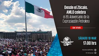 AMLO celebra el 85 Aniversario de la Expropiación Petrolera en el Zócalo