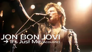 Jon Bon Jovi | It's Just Me | Acoustic Version