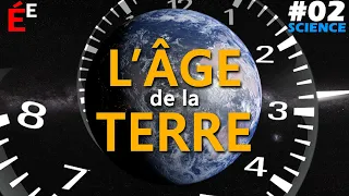 Quel est l'Âge de la Terre ? #02 Science