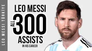 Lionel Messi - All 300 Assists In His Career | HD