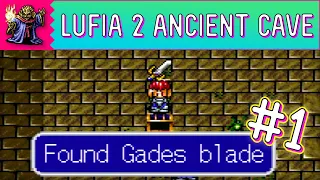 Lufia 2 Ancient Cave - #1 - Gades Blade get!