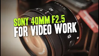 Sony FE 40mm F2.5 G  Hands On "Review" Test for Video Production