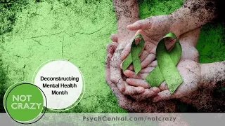 Deconstructing Mental Health Month