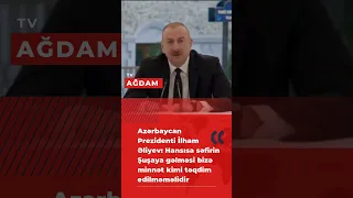 İlham Əliyev: Hansısa səfirin Şuşaya gəlməsi bizə minnət kimi təqdim edilməməlidir