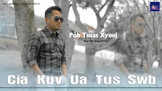 Cia kuv ua tus swb - Pob Tsuas Xyooj [ New song 🎵 2023]