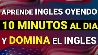 😱 ESCUCHA ESTO 10 MINUTOS 🔥 CADA DÍA Y TU INGLÉS CAMBIARÁ ✅  APRENDER INGLÉS RÁPIDO 🗽