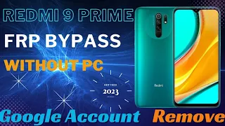 Redmi 9 Prime FRP BYPASS 2023 || Unlock without PC || Google Account Remove || New Trick 2023
