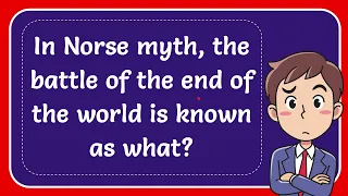 In Norse myth, the battle of the end of the world is known as what?