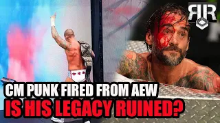 CM Punk Fired From AEW | Is His Legacy Ruined?