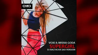 Voxi & Misha Goda - Supergirl (DJ Baltacha Sax Version) // SYNTHPOP/HOUSE 2023