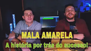 MALA AMARELA - A história por trás da música.