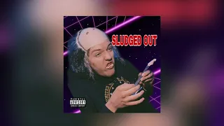 The Real Cyraxx- SLUDGED OUT (official audio)