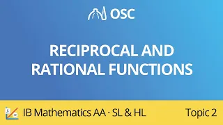 Reciprocal and rational functions [IB Maths AA SL/HL]