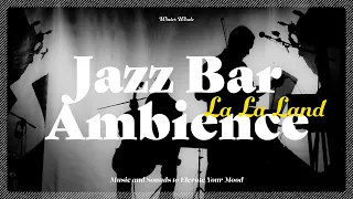 Jazz Bar Ambience, Movie La La Land | Jazz Music