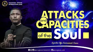 Attacks and Capacities of The Soul || Apostle Effa Emmanuel Isaac || 01:08:2023