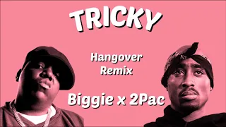 2Pac & The Notorious B.I.G. - Hangover (Tricky Remix)