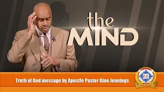 The MIND by Apostle Pastor Gino Jennings