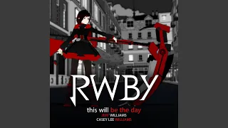 This Will Be the Day (Rooster Teeth's Rwby) (feat. Casey Lee Williams)