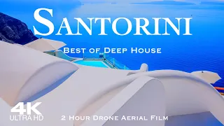 [4K] Best Vocal DEEP HOUSE 2024 🇬🇷 SANTORINI Greece | 2 HOUR Aerial Relaxation Drone Film Σαντορίνη