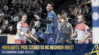HIGHLIGHTS | Pick Szeged vs HC Meshkov Brest ​| Round 12 | EHF Champions League 2021/22
