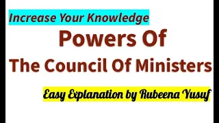 Powers Of The Council Of Ministers | Easy and short Explanation