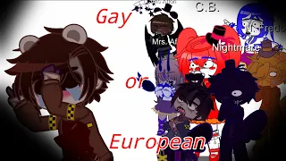 Gay or European?! || FNaF GCMV || ⚠️ my AU ⚠️ || Read Desc.