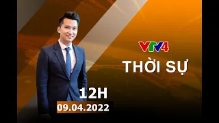 Bản tin thời sự tiếng Việt 12h - 09/04/2022| VTV4
