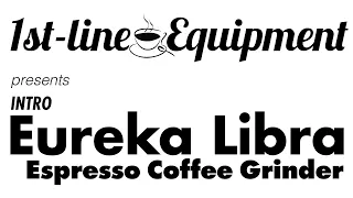 Intro: Eureka Libra Grind By Weight Espresso Coffee Grinder